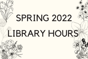 Spring 2022 Library Hours 